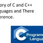 History of C and C++ Languages and There Difference.