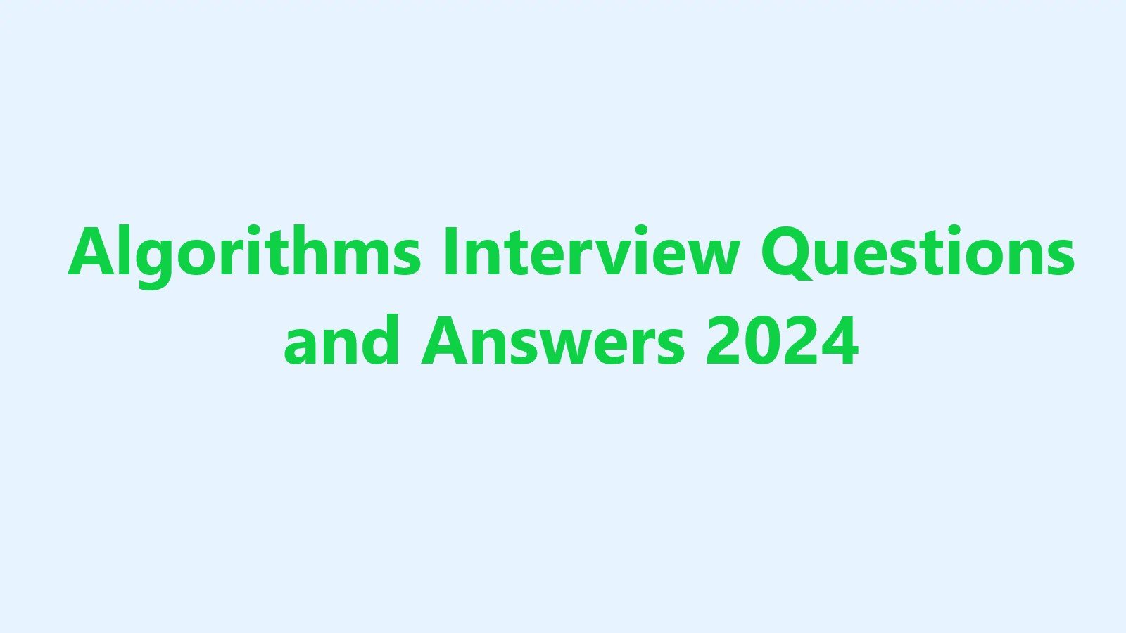 Algorithms Interview Questions and Answers 2024
