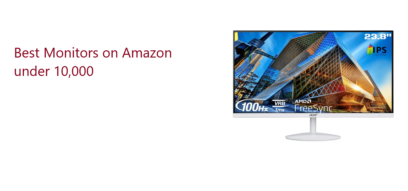 Best Monitors on Amazon under 10,000